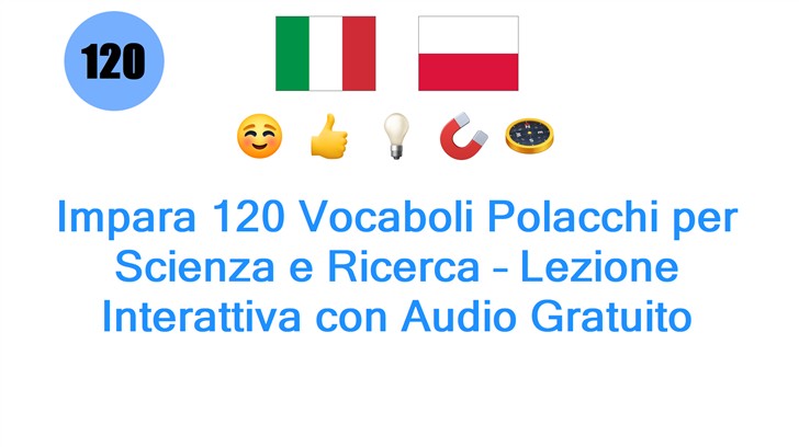 Impara 120 Vocaboli Polacchi per Scienza e Ricerca – Lezione Interattiva con Audio Gratuito